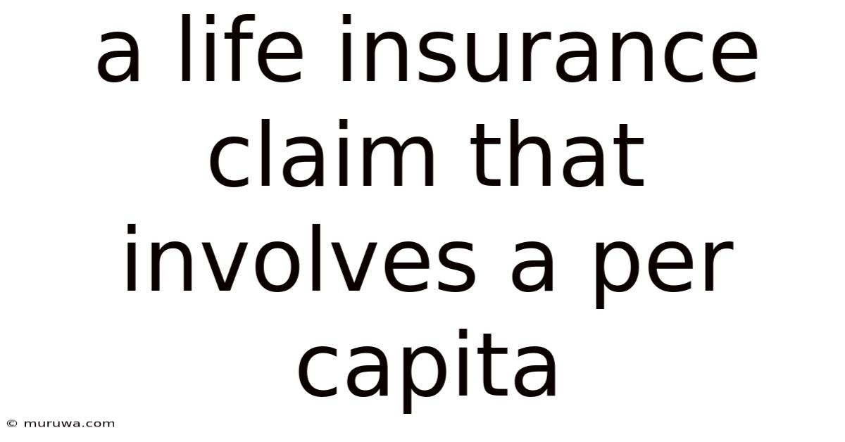 A Life Insurance Claim That Involves A Per Capita A Life Insurance Claim That Involves A Per Capita