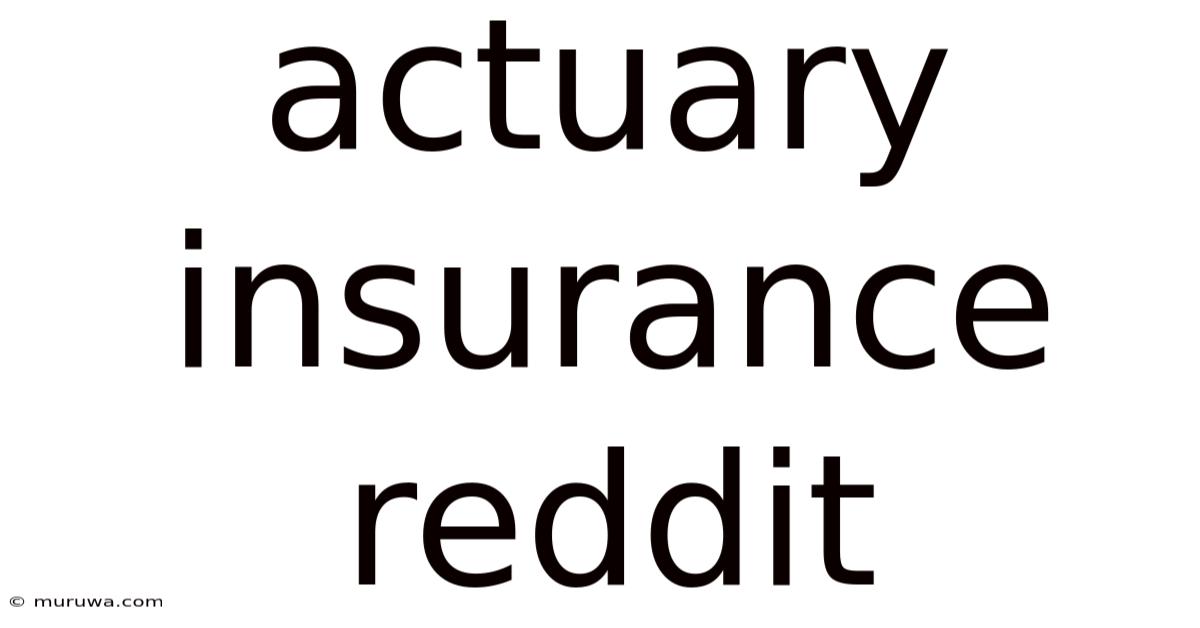 Actuary Insurance Reddit Actuary Insurance Reddit