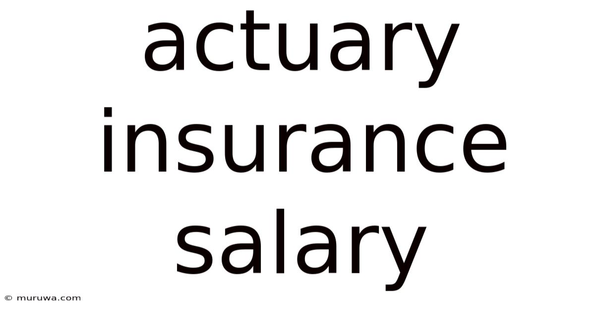 Actuary Insurance Salary