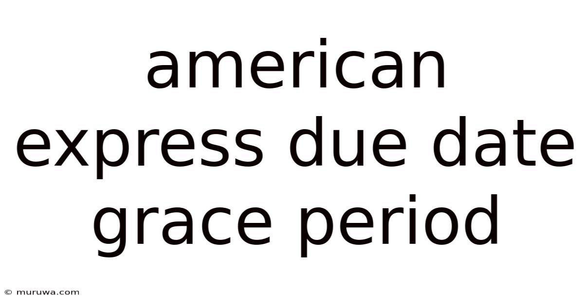 American Express Due Date Grace Period