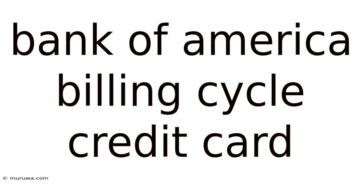 Bank Of America Billing Cycle Credit Card Bank Of America Billing Cycle Credit Card