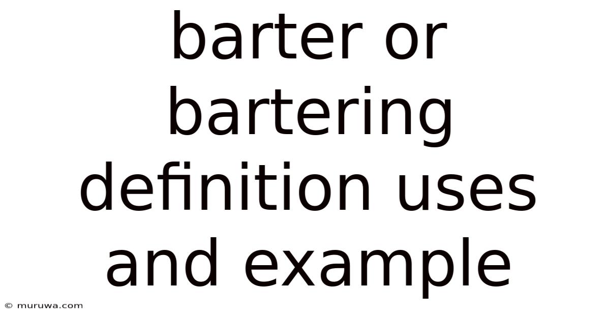 Barter Or Bartering Definition Uses And Example Barter Or Bartering Definition Uses And Example