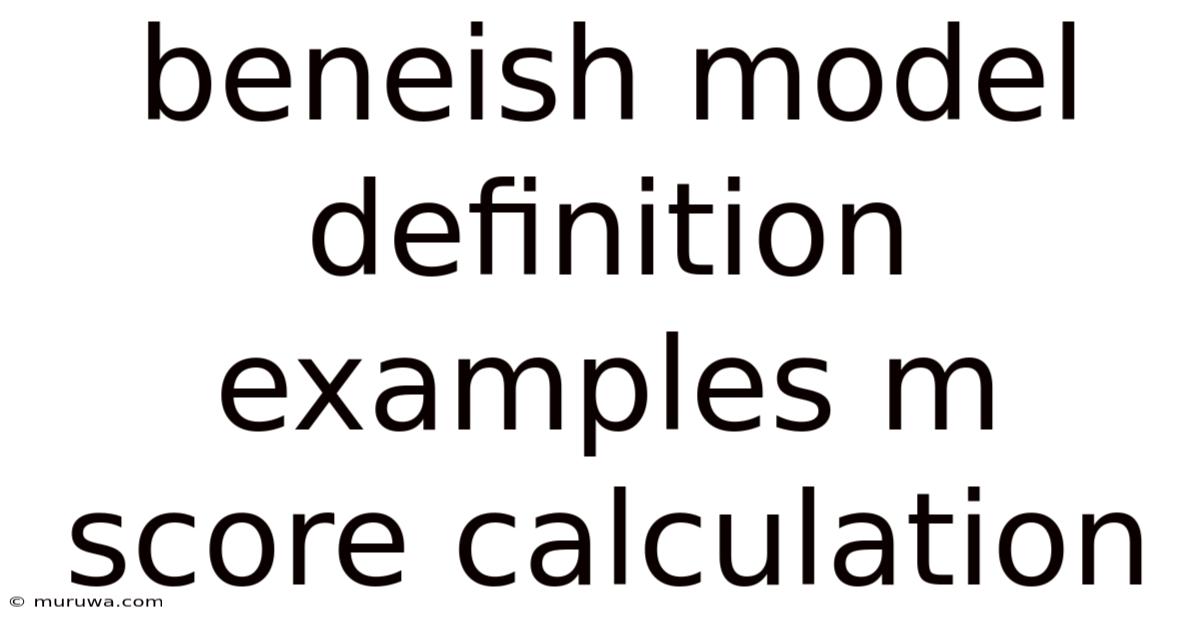 Beneish Model Definition Examples M Score Calculation Beneish Model Definition Examples M Score Calculation