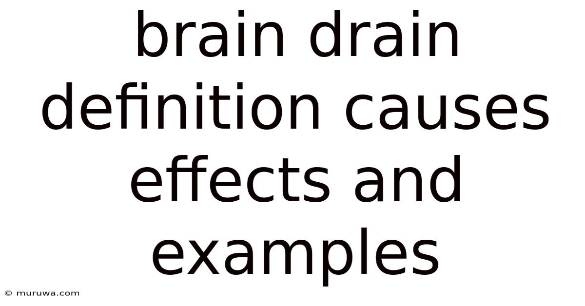 Brain Drain Definition Causes Effects And Examples Brain Drain Definition Causes Effects And Examples