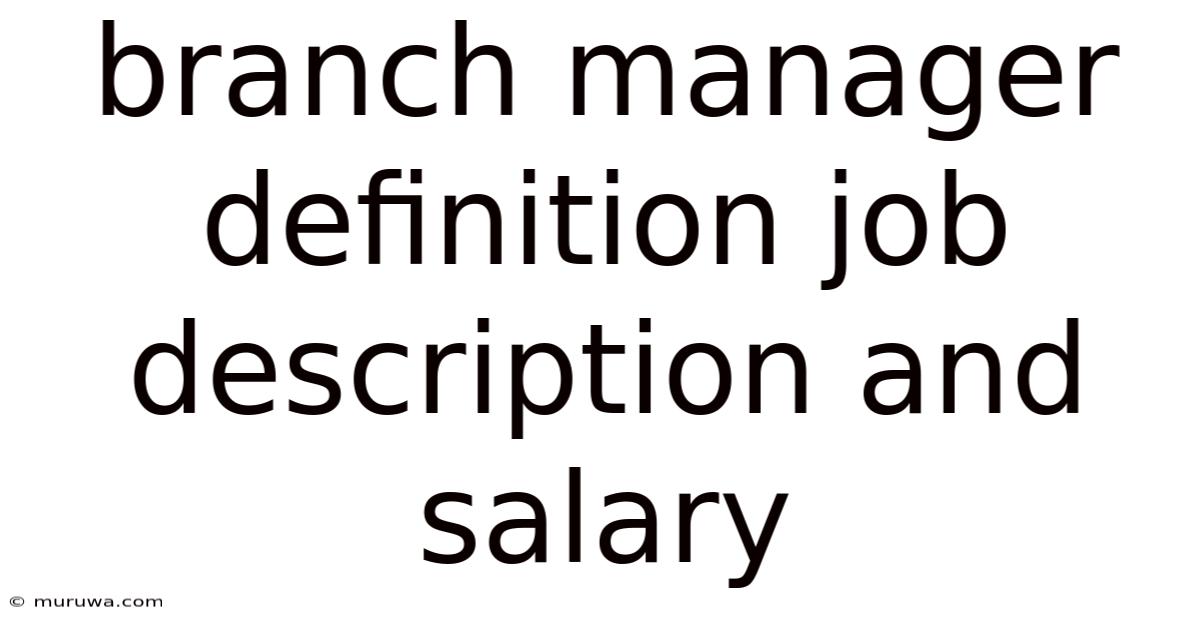 Branch Manager Definition Job Description And Salary Branch Manager Definition Job Description And Salary
