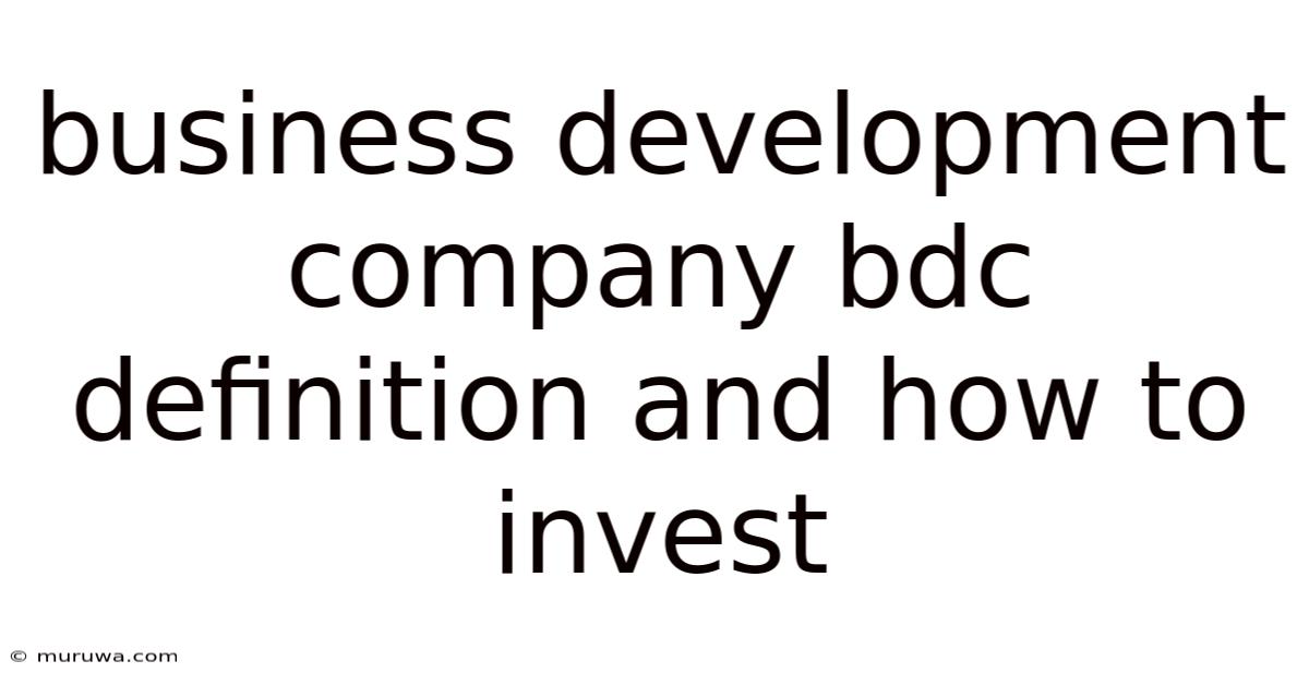 Business Development Company Bdc Definition And How To Invest Business Development Company Bdc Definition And How To Invest