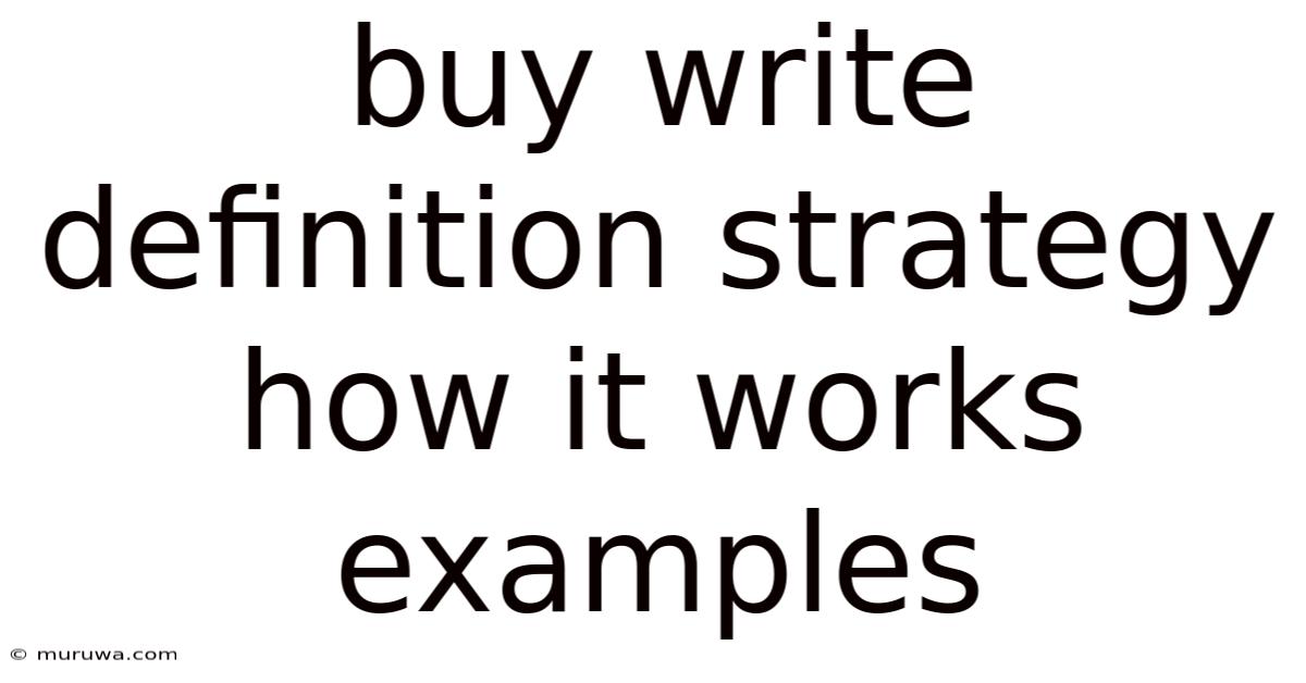 Buy Write Definition Strategy How It Works Examples Buy Write Definition Strategy How It Works Examples
