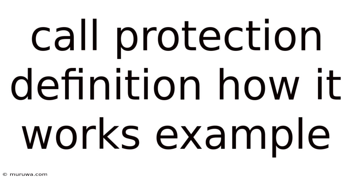 Call Protection Definition How It Works Example Call Protection Definition How It Works Example