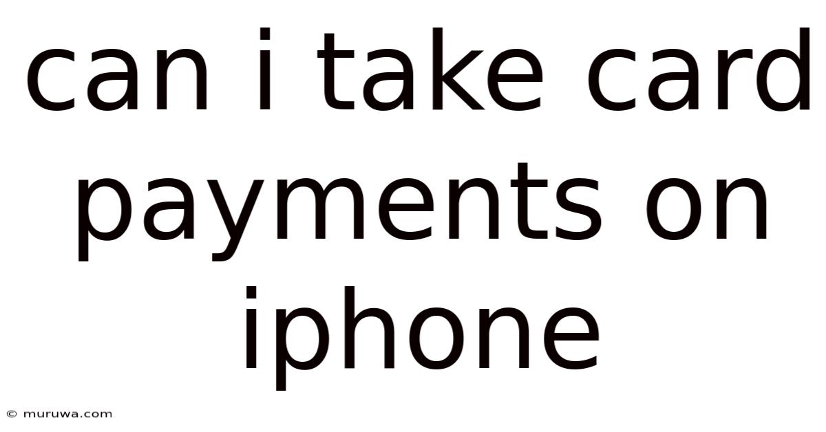 Can I Take Card Payments On Iphone Can I Take Card Payments On Iphone