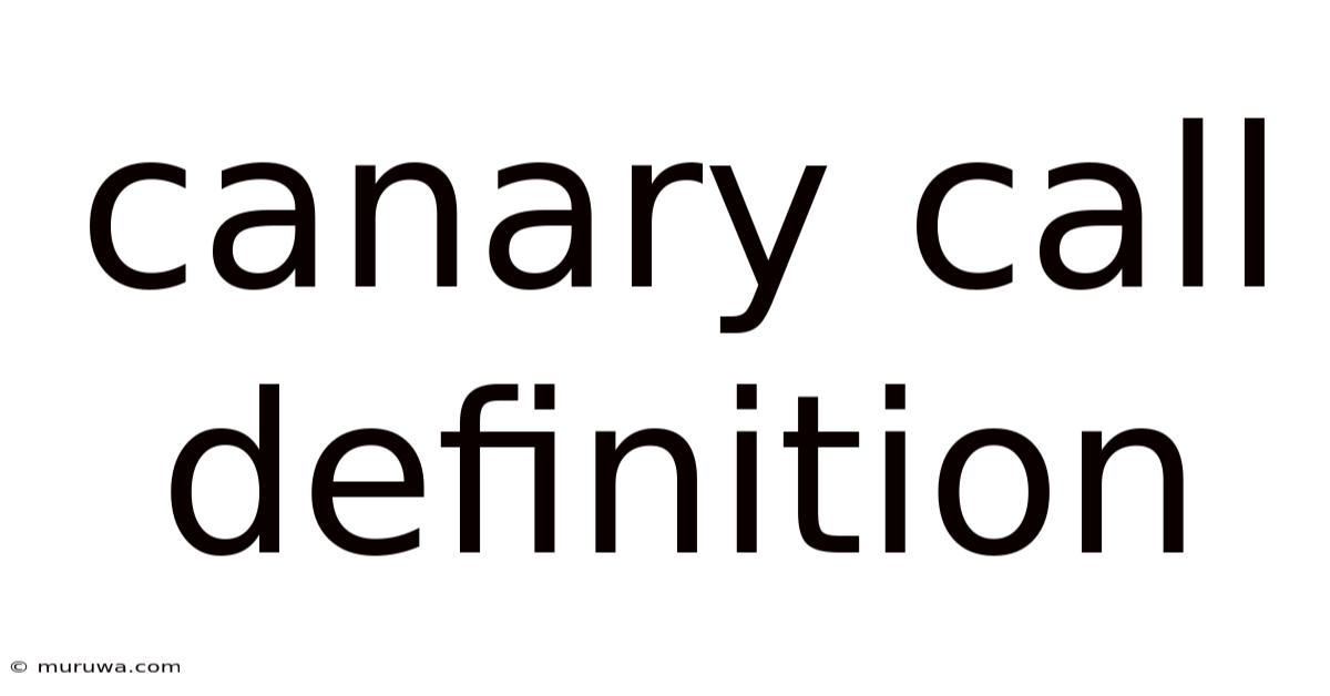 Canary Call Definition Canary Call Definition