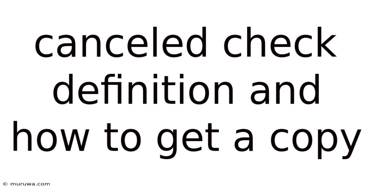Canceled Check Definition And How To Get A Copy Canceled Check Definition And How To Get A Copy