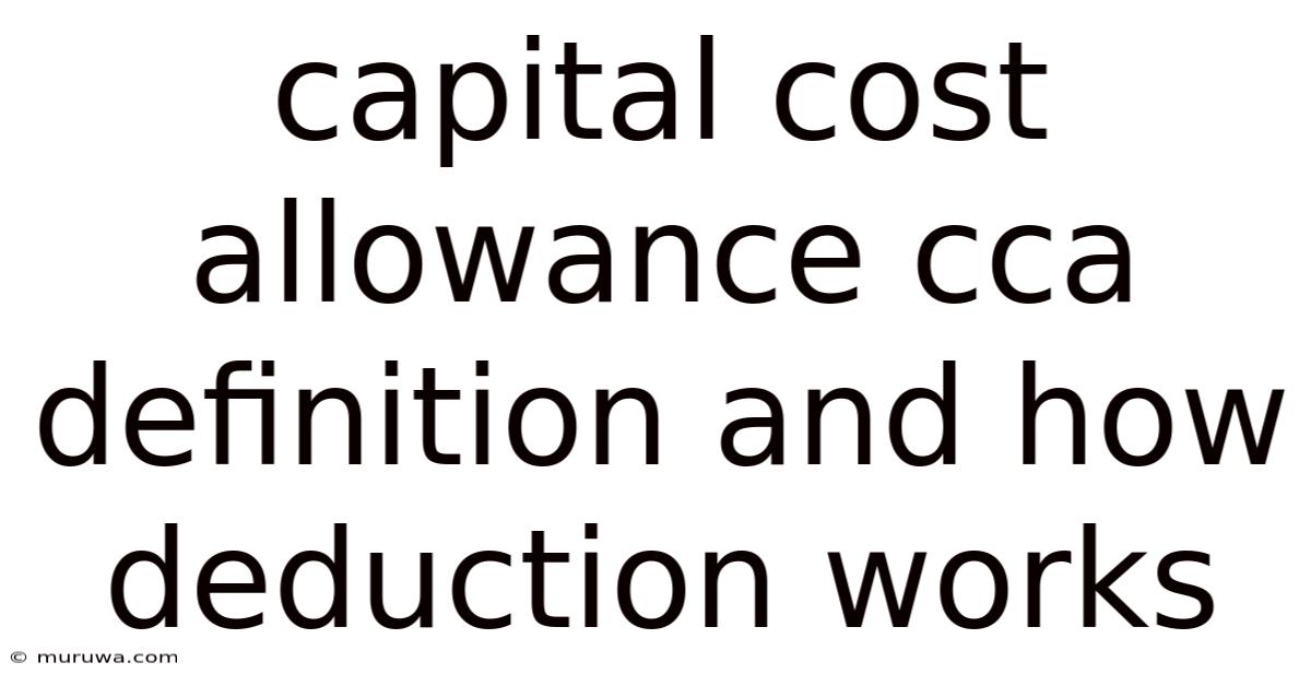 Capital Cost Allowance Cca Definition And How Deduction Works Capital Cost Allowance Cca Definition And How Deduction Works