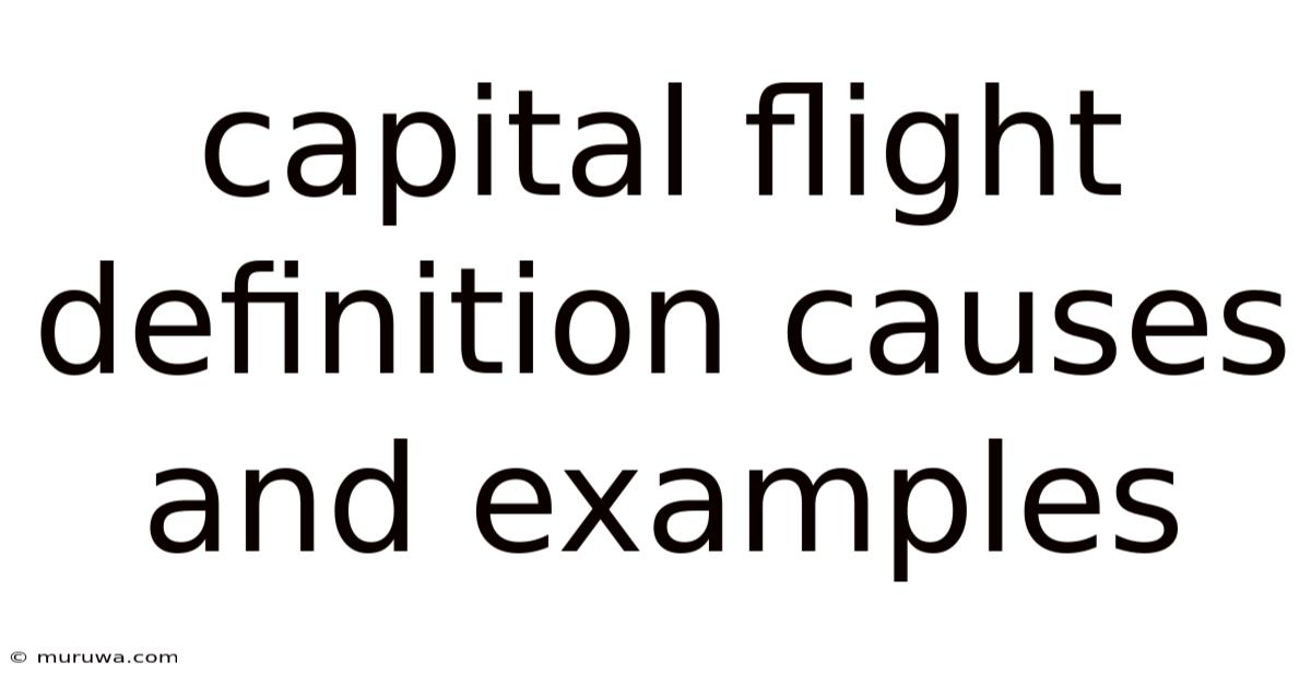 Capital Flight Definition Causes And Examples Capital Flight Definition Causes And Examples
