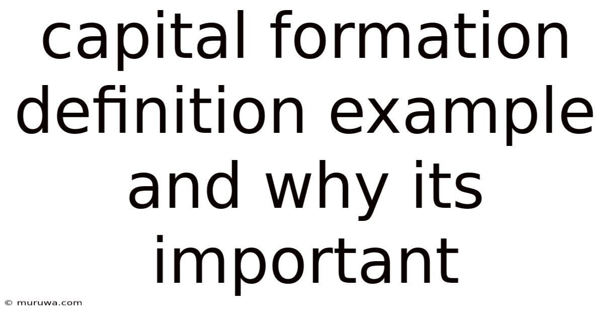 Capital Formation Definition Example And Why Its Important Capital Formation Definition Example And Why Its Important