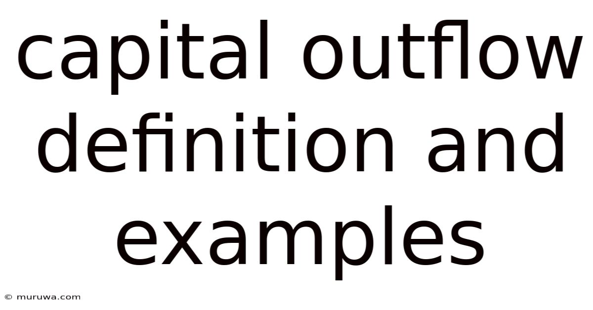 Capital Outflow Definition And Examples Capital Outflow Definition And Examples