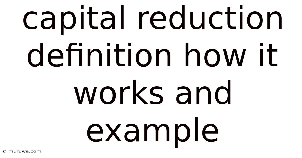 Capital Reduction Definition How It Works And Example Capital Reduction Definition How It Works And Example