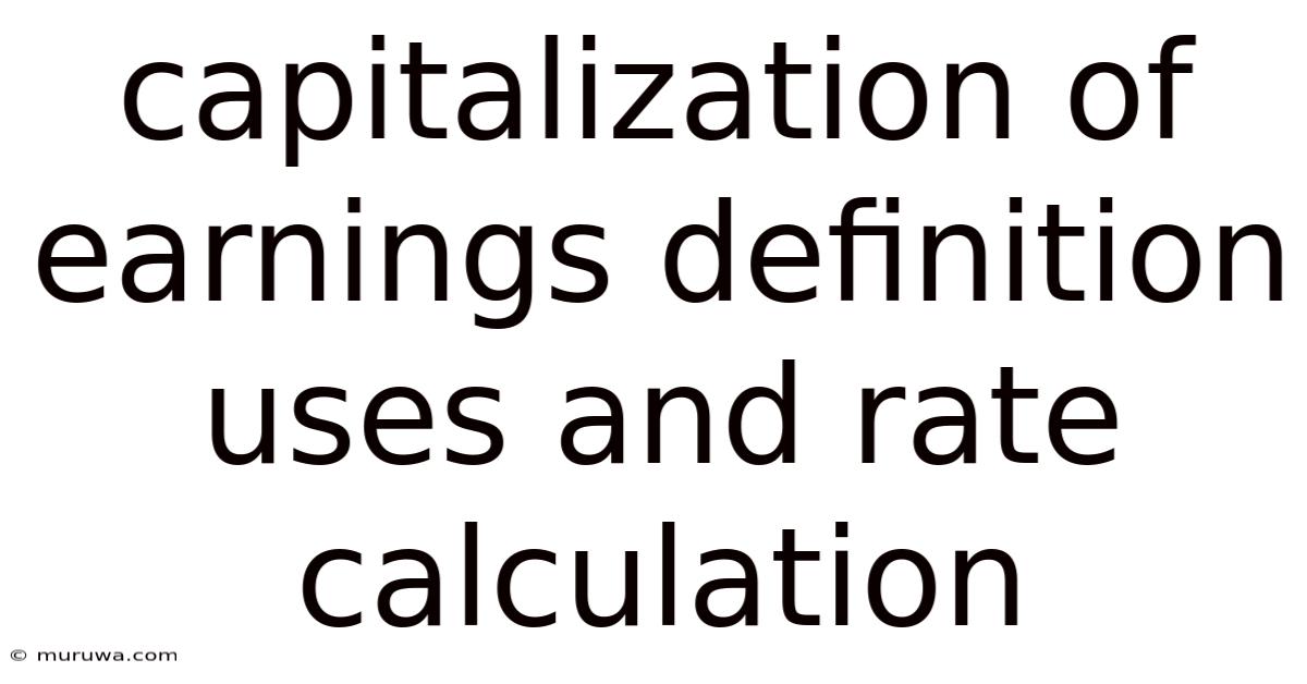Capitalization Of Earnings Definition Uses And Rate Calculation Capitalization Of Earnings Definition Uses And Rate Calculation