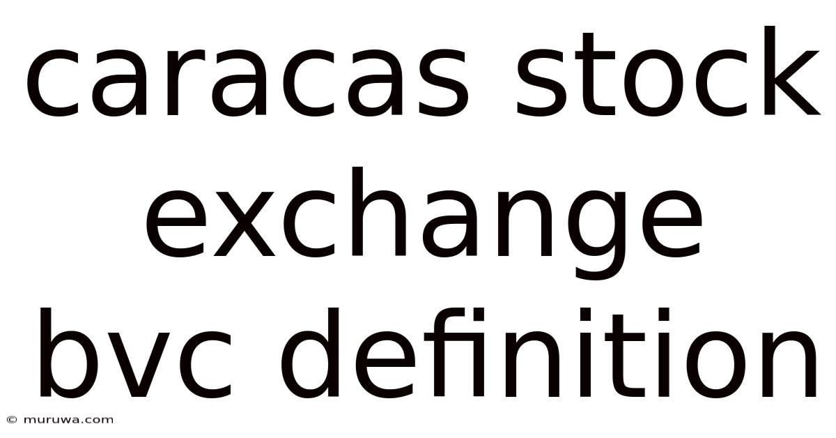 Caracas Stock Exchange Bvc Definition Caracas Stock Exchange Bvc Definition