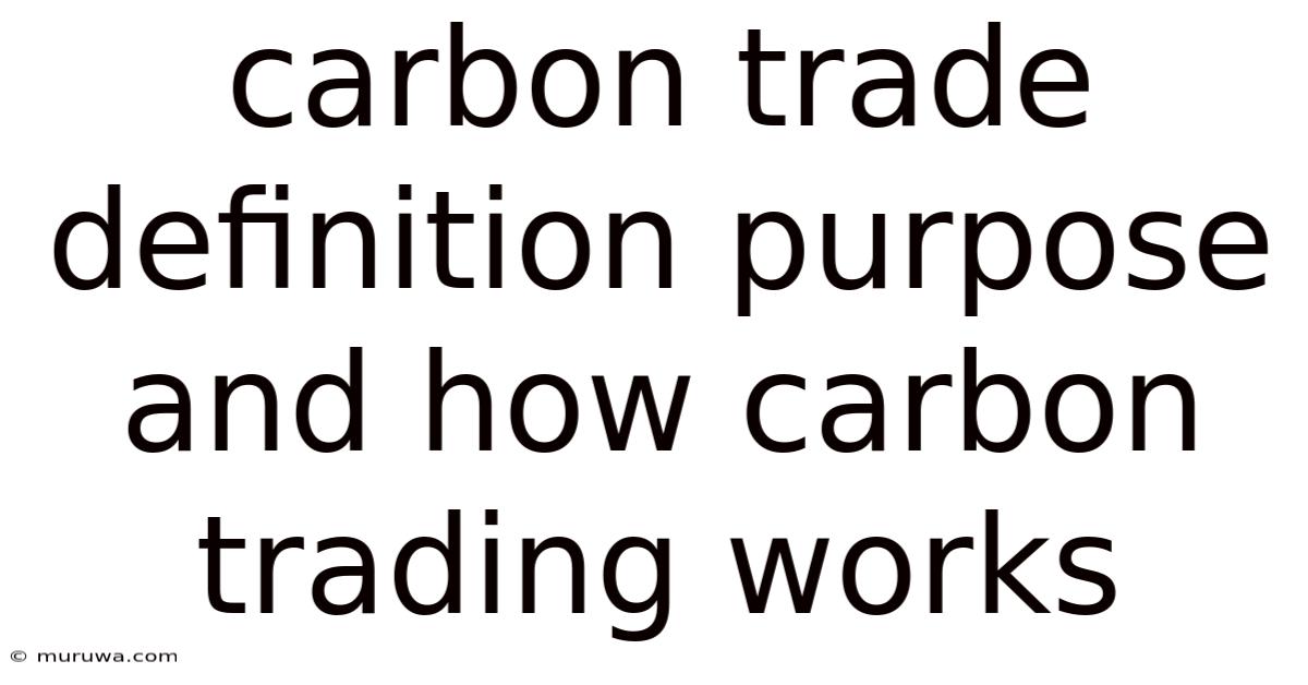 Carbon Trade Definition Purpose And How Carbon Trading Works Carbon Trade Definition Purpose And How Carbon Trading Works