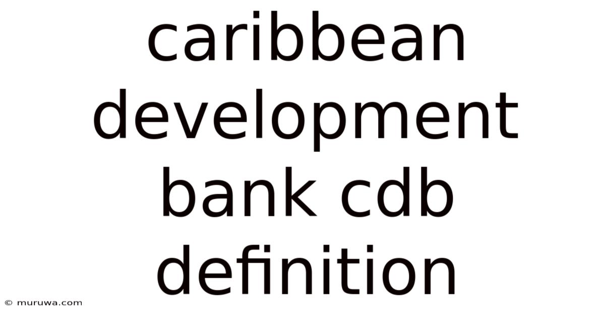 Caribbean Development Bank Cdb Definition Caribbean Development Bank Cdb Definition