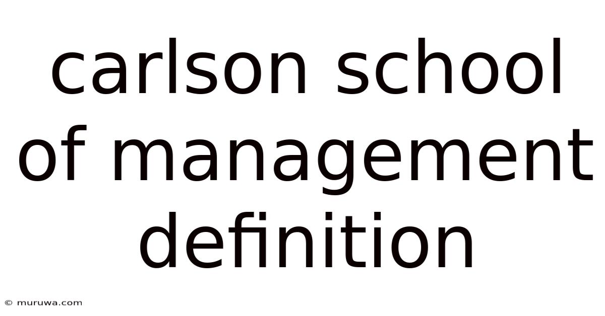 Carlson School Of Management Definition Carlson School Of Management Definition