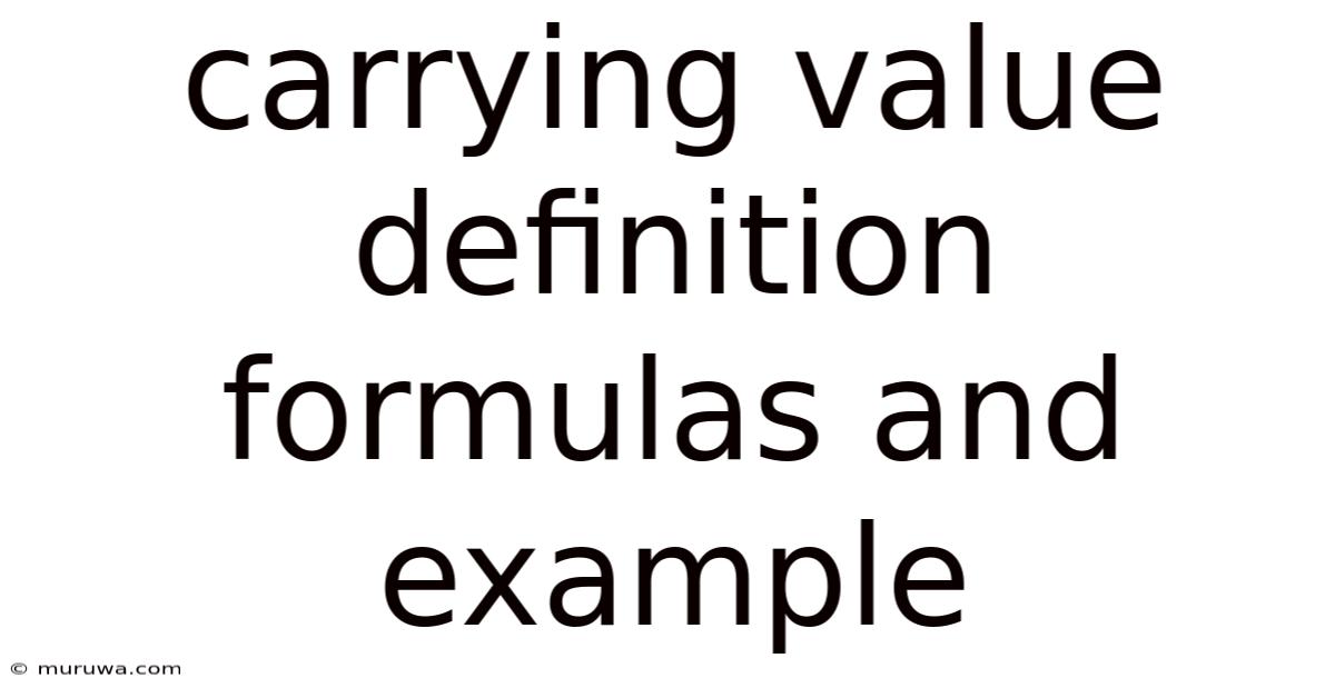 Carrying Value Definition Formulas And Example Carrying Value Definition Formulas And Example
