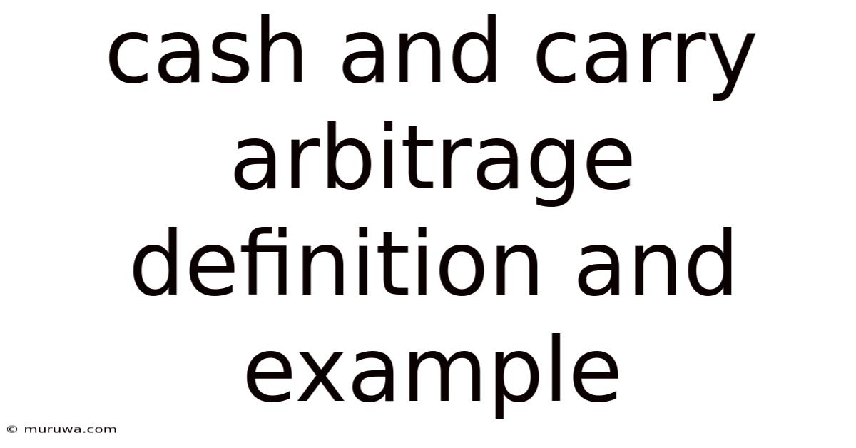 Cash And Carry Arbitrage Definition And Example Cash And Carry Arbitrage Definition And Example