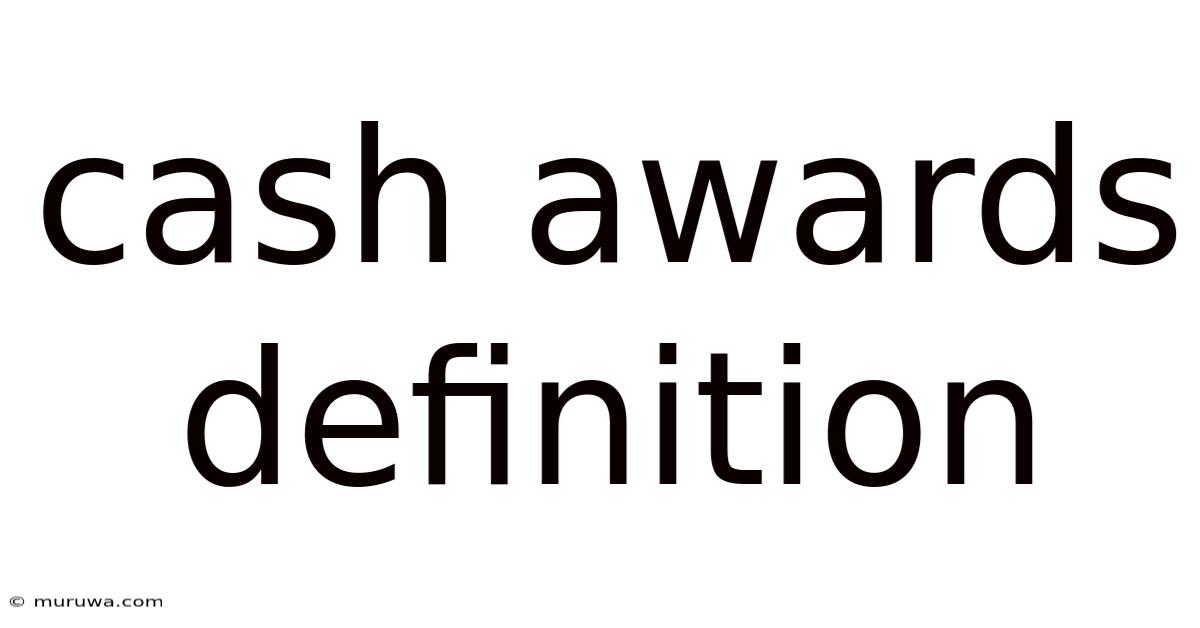 Cash Awards Definition Cash Awards Definition