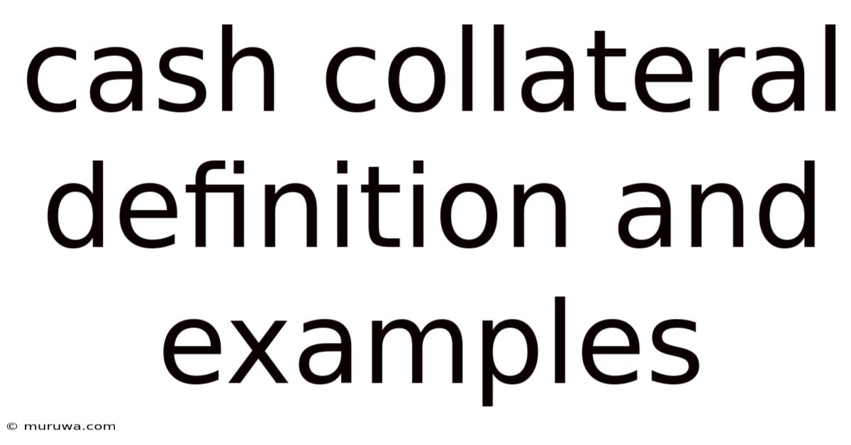 Cash Collateral Definition And Examples Cash Collateral Definition And Examples