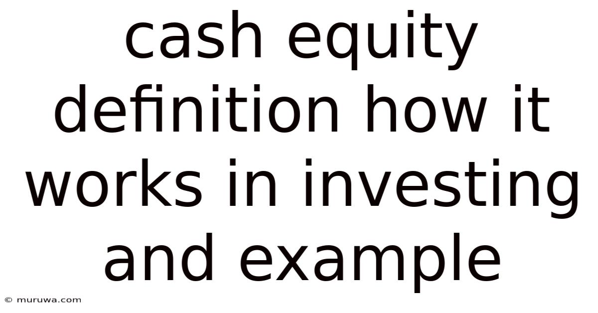 Cash Equity Definition How It Works In Investing And Example Cash Equity Definition How It Works In Investing And Example