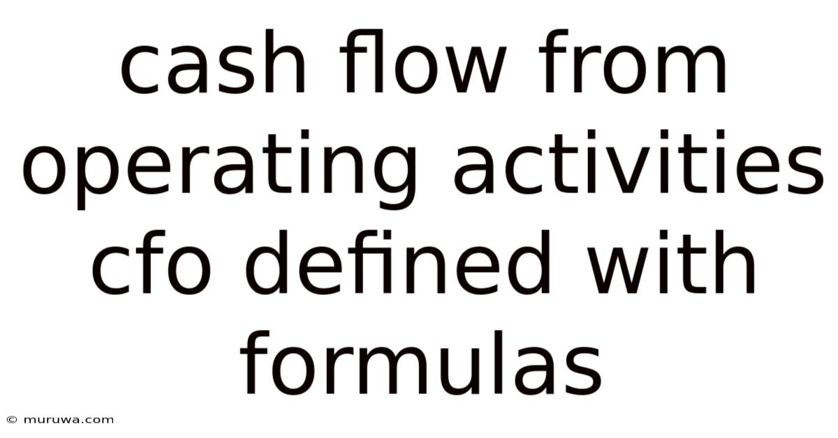 Cash Flow From Operating Activities Cfo Defined With Formulas Cash Flow From Operating Activities Cfo Defined With Formulas