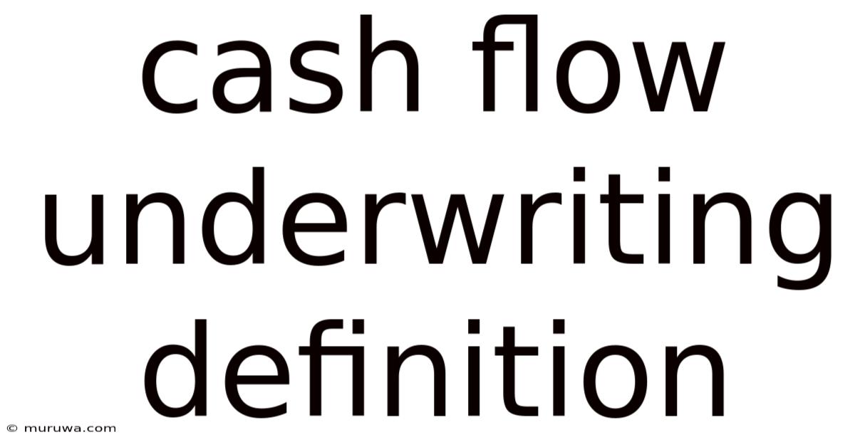 Cash Flow Underwriting Definition Cash Flow Underwriting Definition
