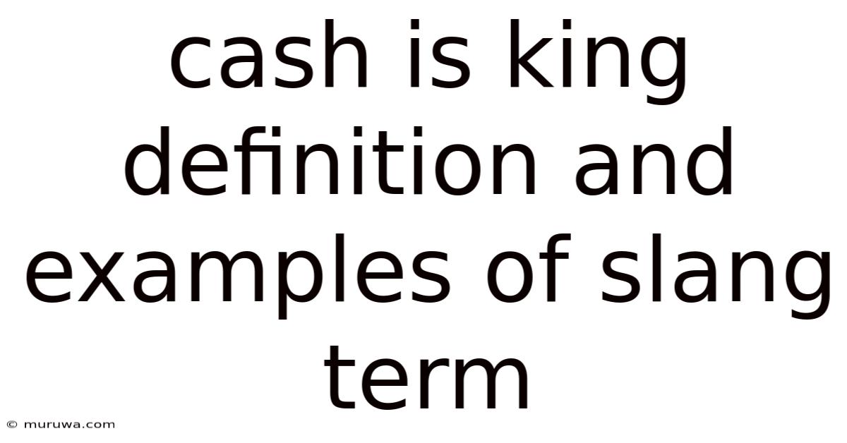 Cash Is King Definition And Examples Of Slang Term Cash Is King Definition And Examples Of Slang Term