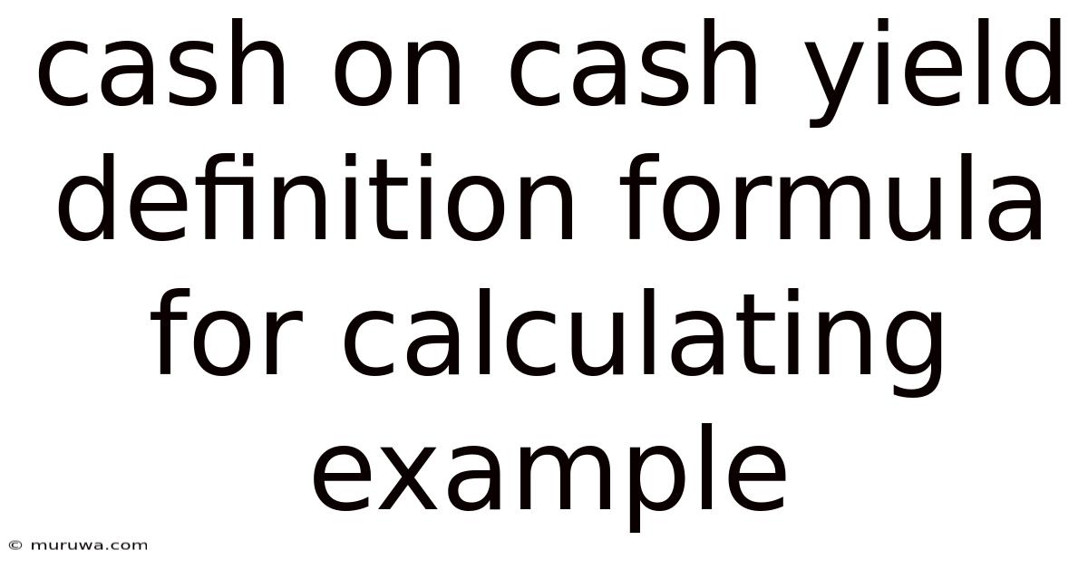 Cash On Cash Yield Definition Formula For Calculating Example Cash On Cash Yield Definition Formula For Calculating Example