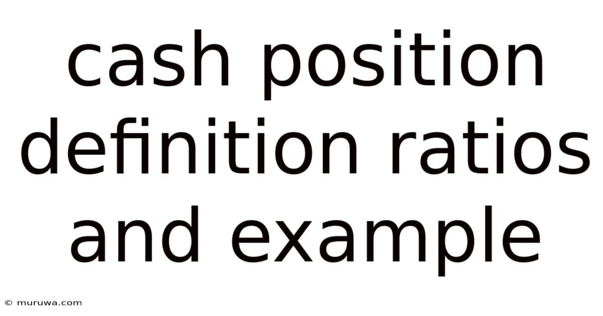 Cash Position Definition Ratios And Example Cash Position Definition Ratios And Example