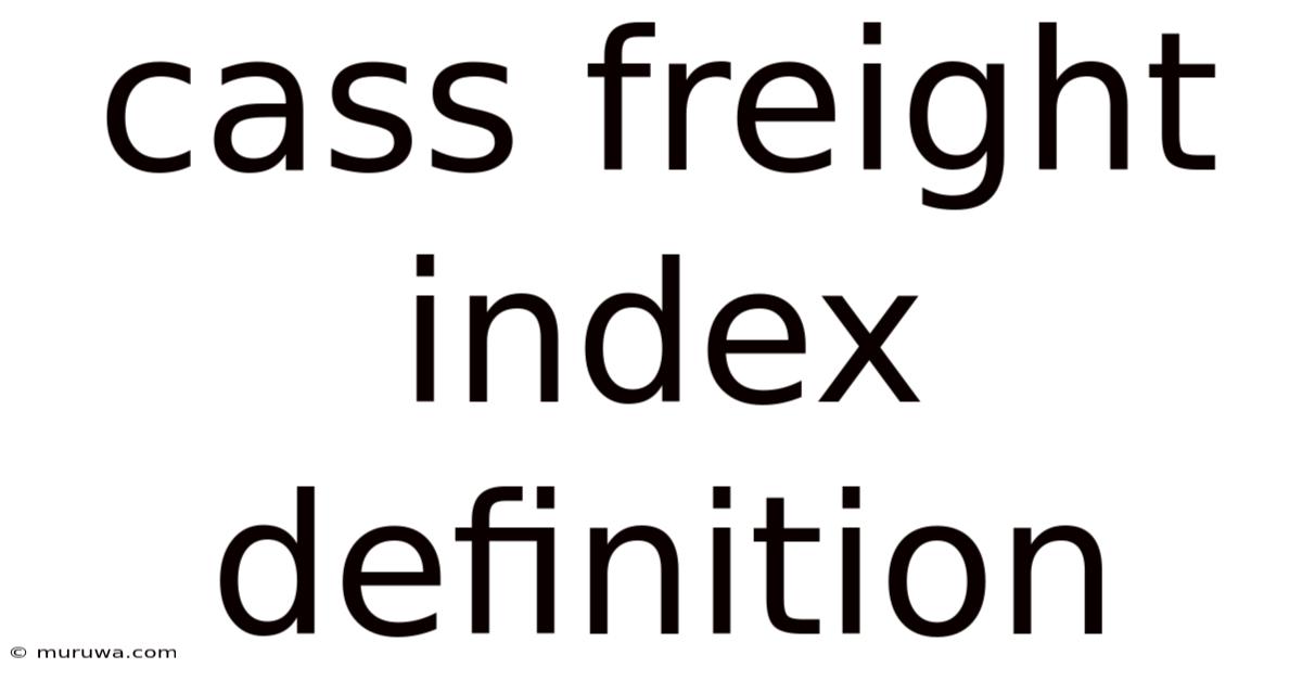 Cass Freight Index Definition Cass Freight Index Definition
