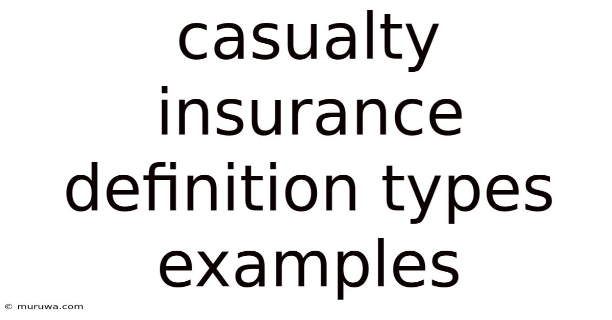 Casualty Insurance Definition Types Examples Casualty Insurance Definition Types Examples