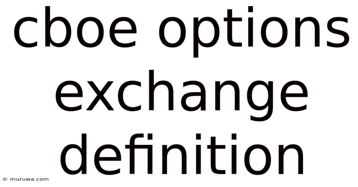 Cboe Options Exchange Definition Cboe Options Exchange Definition