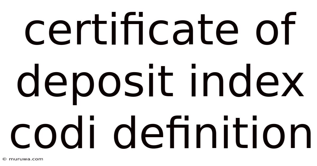 Certificate Of Deposit Index Codi Definition Certificate Of Deposit Index Codi Definition