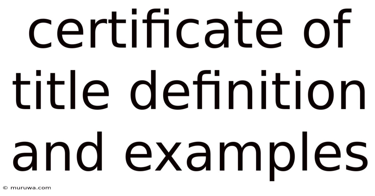 Certificate Of Title Definition And Examples Certificate Of Title Definition And Examples