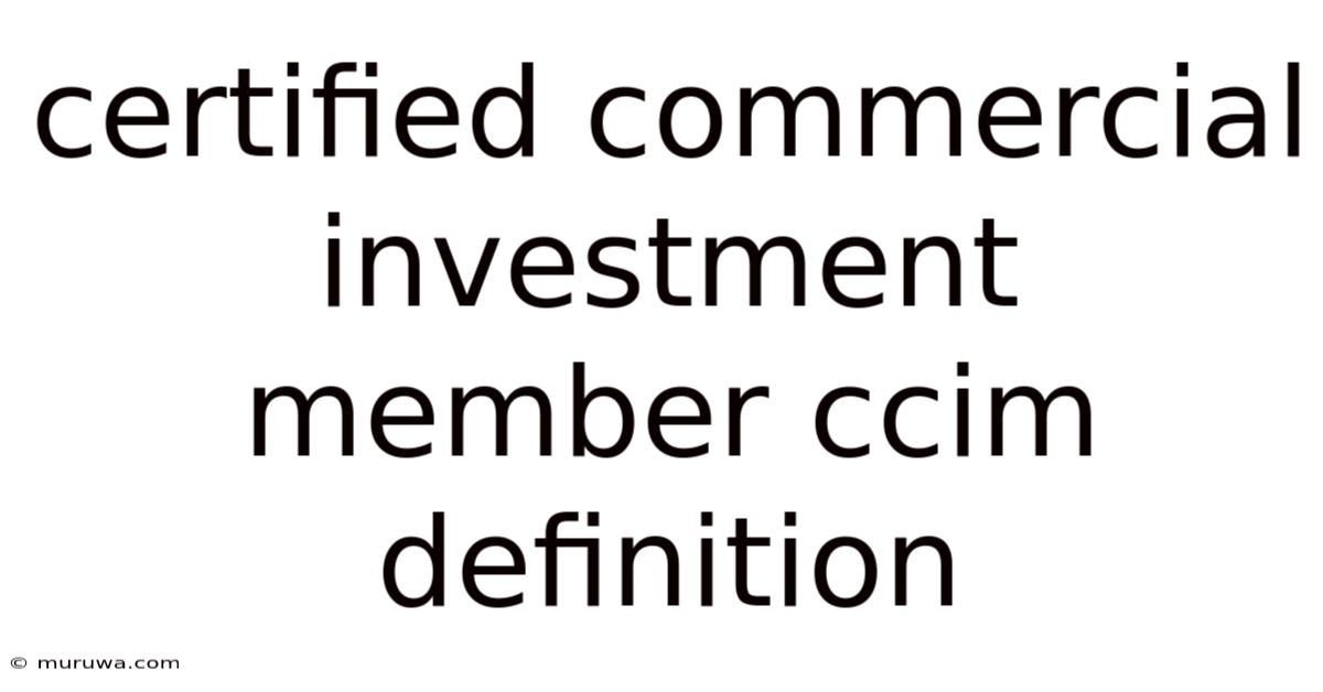 Certified Commercial Investment Member Ccim Definition Certified Commercial Investment Member Ccim Definition