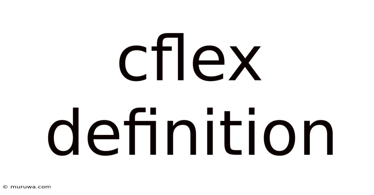 Cflex Definition Cflex Definition