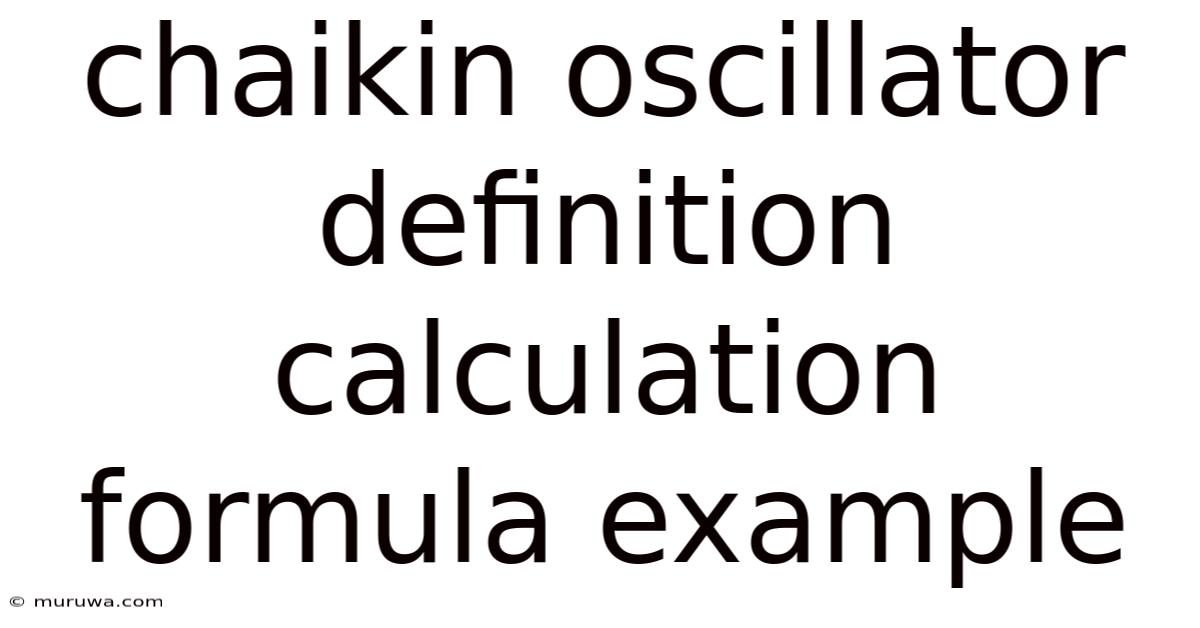 Chaikin Oscillator Definition Calculation Formula Example Chaikin Oscillator Definition Calculation Formula Example