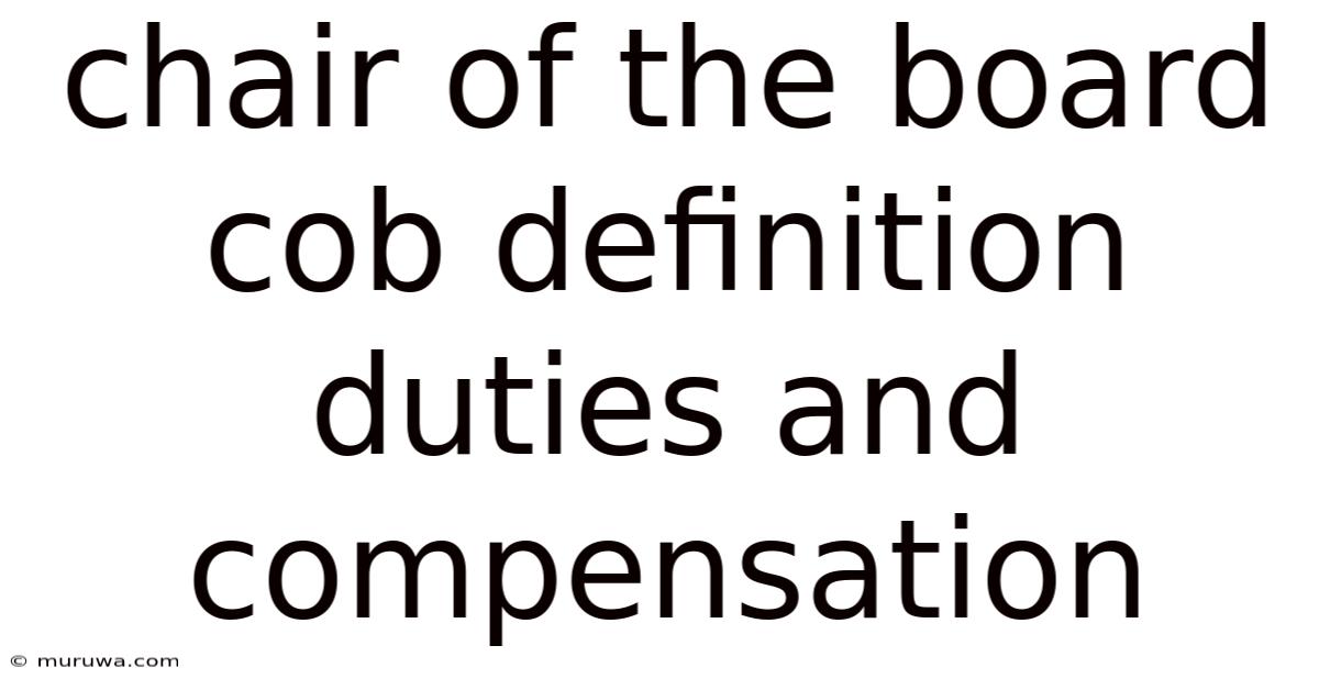 Chair Of The Board Cob Definition Duties And Compensation Chair Of The Board Cob Definition Duties And Compensation