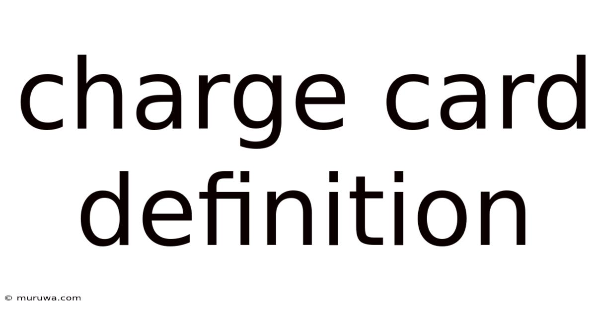 Charge Card Definition Charge Card Definition