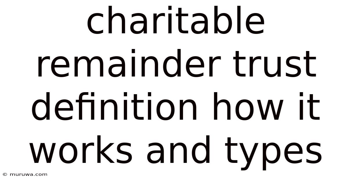 Charitable Remainder Trust Definition How It Works And Types Charitable Remainder Trust Definition How It Works And Types
