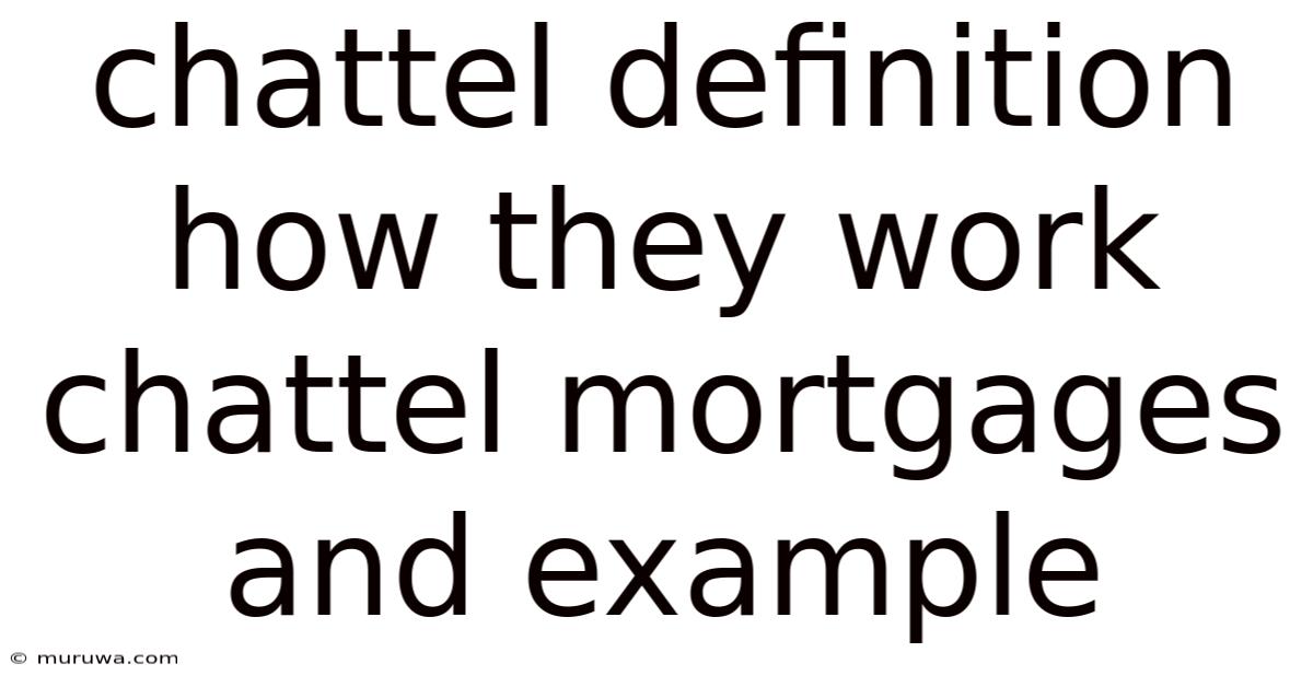 Chattel Definition How They Work Chattel Mortgages And Example Chattel Definition How They Work Chattel Mortgages And Example