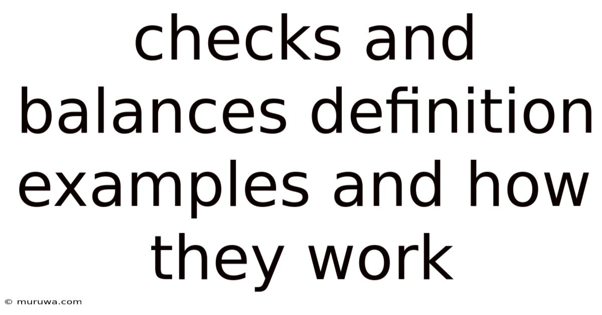 Checks And Balances Definition Examples And How They Work Checks And Balances Definition Examples And How They Work