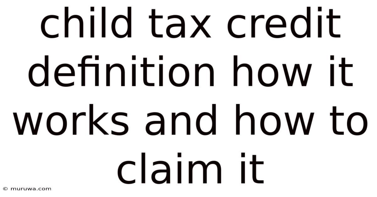 Child Tax Credit Definition How It Works And How To Claim It Child Tax Credit Definition How It Works And How To Claim It