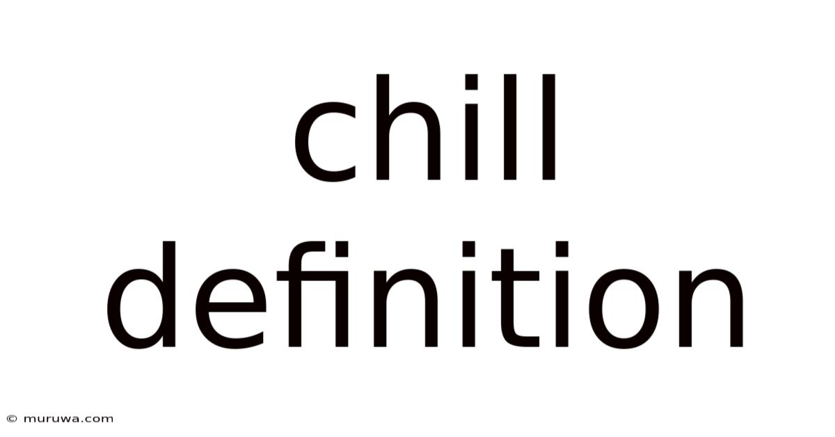 Chill Definition Chill Definition
